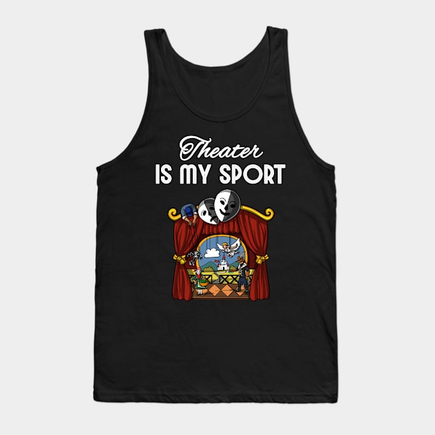 Theatre Is My Sport Tank Top by underheaven